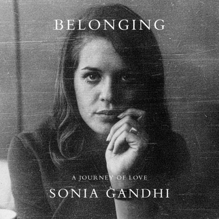 Belonging by Sonia Gandhi