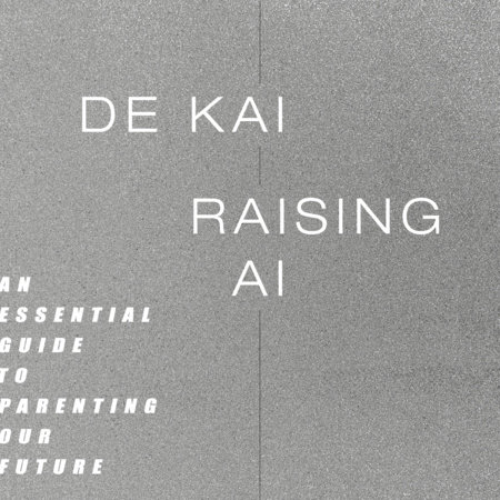 Raising AI by De Kai