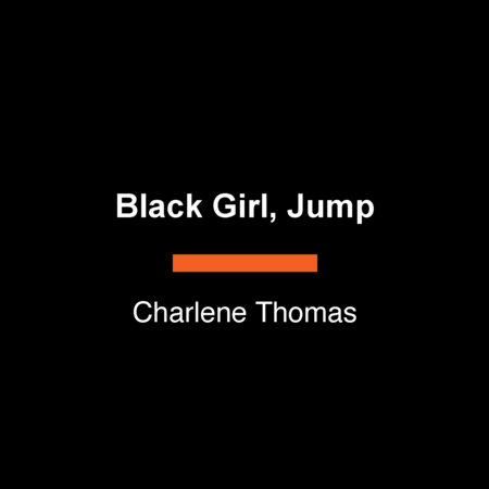 Black Girl, Jump by Charlene Thomas