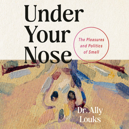 Under Your Nose by Dr. Ally Louks