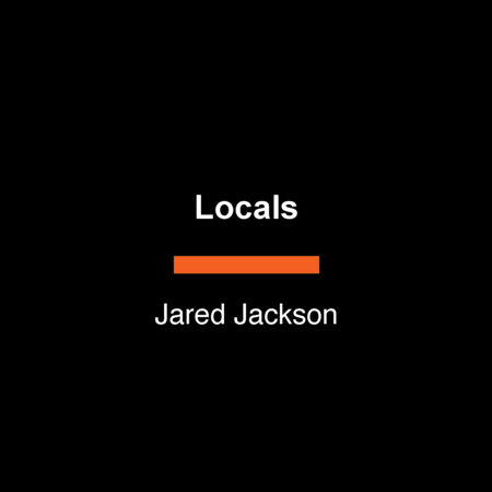 Locals by Jared Jackson