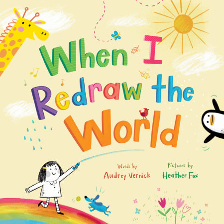 When I Redraw the World by Audrey Vernick
