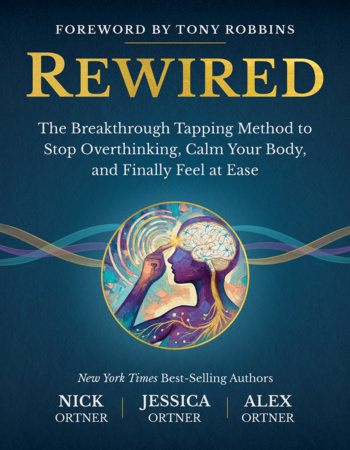 Rewired by Nick Ortner, Jessica Ortner and Alex Ortner