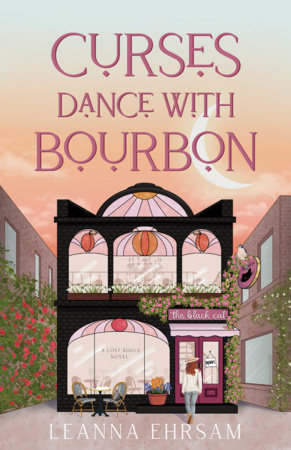 Curses Dance with Bourbon (The Lost Souls Series, Book 2) by LeAnna Ehrsam
