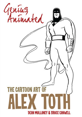Genius, Animated: The Cartoon Art of Alex Toth by Bruce Canwell