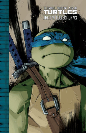 Teenage Mutant Ninja Turtles: The IDW Collection Volume 3 by Kevin Eastman,Tom Waltz,Brian Lynch