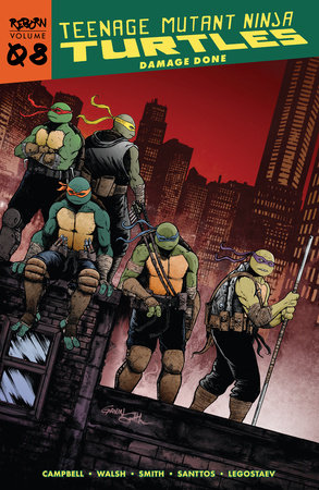 Teenage Mutant Ninja Turtles: Reborn, Vol. 8 - Damage Done by Sophie Campbell and Michael Walsh