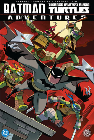 Batman/Teenage Mutant Ninja Turtles Adventures by Matthew K. Manning
