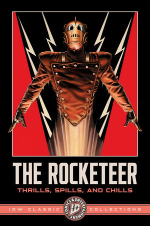 The Rocketeer: Thrills, Spills, and Chills--IDW Classic Collections by Dave Stevens, John Cassaday, Darwyn Cooke, Roger Langridge and Michael Allred