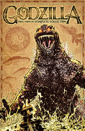 Godzilla: Here There Be Complete Collection by Frank Tieri