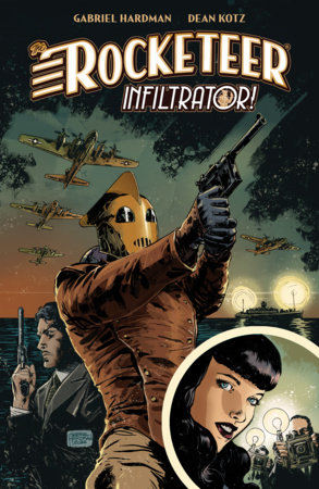 The Rocketeer: Infiltrator! by Gabriel Hardman