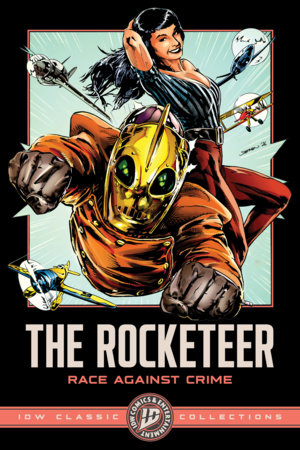 The Rocketeer: Race Against Crime--IDW Classic Collections by Stephen Mooney