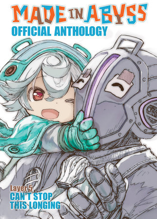 Made in Abyss Official Anthology - Layer 5: Can't Stop This Longing by Akihito Tsukushi