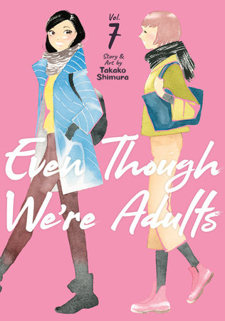 Even Though We're Adults Vol. 7 by Takako Shimura