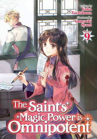 The Saint's Magic Power is Omnipotent (Light Novel) Vol. 9 by Yuka Tachibana; Illustrated by Yasuyuki Syuri