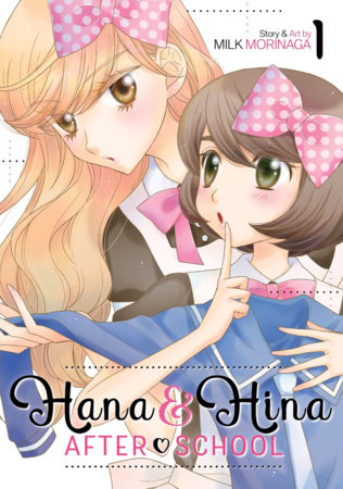 Hana and Hina After School Vol. 1 by Milk Morinaga
