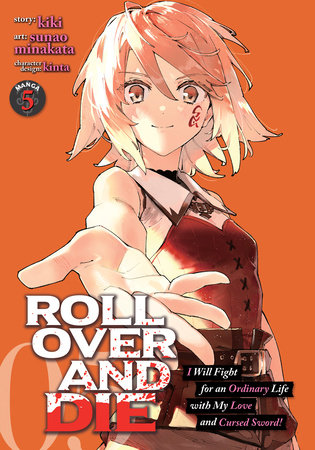 ROLL OVER AND DIE: I Will Fight for an Ordinary Life with My Love and Cursed Sword! (Manga) Vol. 5 by Kiki