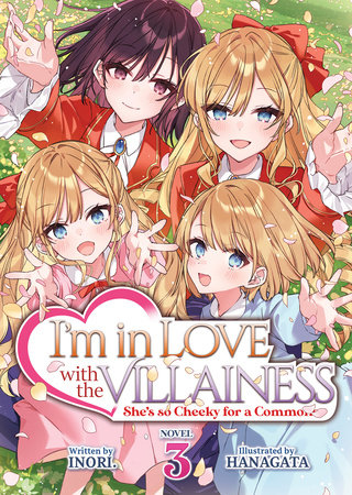 I'm in Love with the Villainess: She's so Cheeky for a Commoner (Light Novel) Vol. 3 by Inori