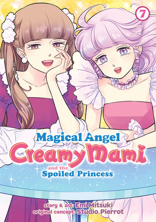Magical Angel Creamy Mami and the Spoiled Princess Vol. 7 by Emi Mitsuki