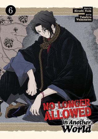 No Longer Allowed In Another World Vol. 6 by Hiroshi Noda