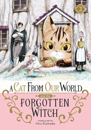 A Cat from Our World and the Forgotten Witch Vol. 2 by Hiro Kashiwaba