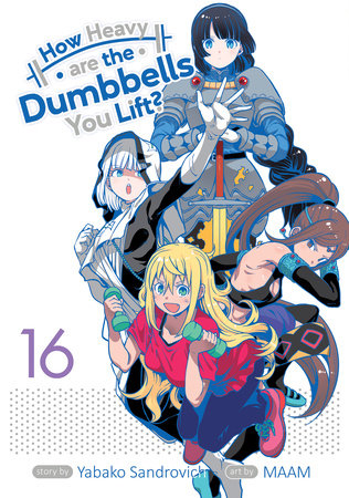 How Heavy are the Dumbbells You Lift? Vol. 16 by Yabako Sandrovich