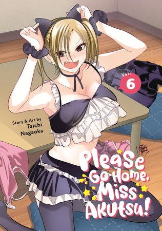 Please Go Home, Miss Akutsu! Vol. 6 by Taichi Nagaoka