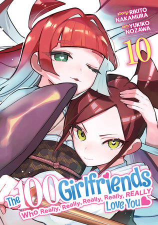 The 100 Girlfriends Who Really, Really, Really, Really, Really Love You Vol. 10 by Rikito Nakamura