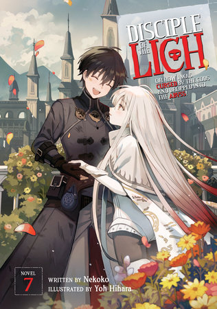 Disciple of the Lich: Or How I Was Cursed by the Gods and Dropped Into the Abyss! (Light Novel) Vol. 7 by Nekoko