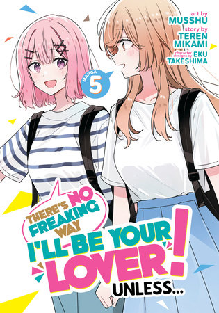 There's No Freaking Way I'll be Your Lover! Unless... (Manga) Vol