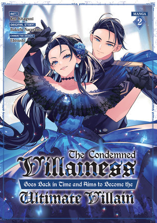 The Condemned Villainess Goes Back in Time and Aims to Become the Ultimate Villain (Manga) Vol. 2 by Bakufu Narayama