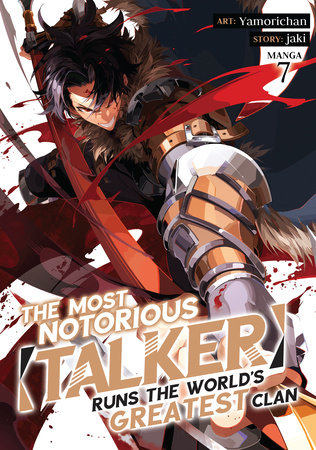 The Most Notorious “Talker” Runs the World’s Greatest Clan (Manga) Vol. 7 by Jaki