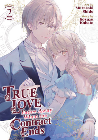 True Love Fades Away When the Contract Ends (Manga) Vol. 2 by Kosuzu Kobato