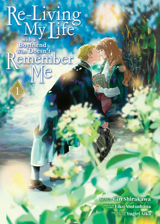 Re-Living My Life with a Boyfriend Who Doesn't Remember Me (Manga) Vol. 1 by Eiko Mutsuhana