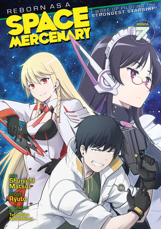 Reborn as a Space Mercenary: I Woke Up Piloting the Strongest Starship! (Manga) Vol. 7