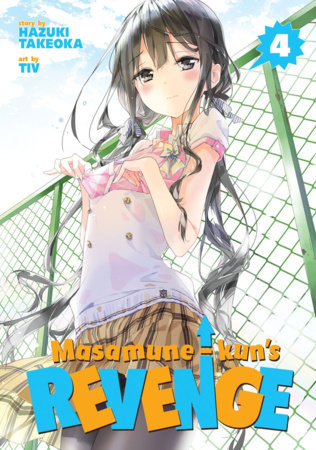 Masamune-kun's Revenge Vol. 4 by Hazuki Takeoka
