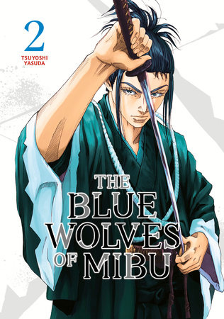The Blue Wolves of Mibu 2 (Blue Miburo) by Tsuyoshi Yasuda