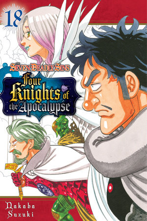 The Seven Deadly Sins: Four Knights of the Apocalypse 18 by Nakaba Suzuki