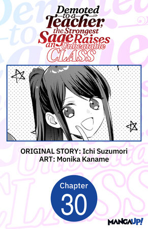 Demoted to a Teacher, the Strongest Sage Raises an Unbeatable Class #030 by Ichi Suzumori and Monika Kaname