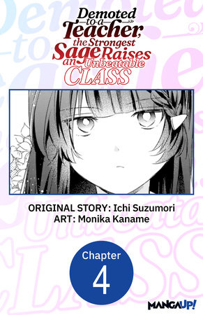 Demoted to a Teacher, the Strongest Sage Raises an Unbeatable Class #004 by Ichi Suzumori and Monika Kaname