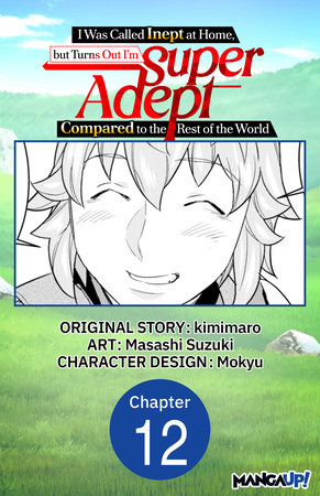 I Was Called Inept at Home, but Turns Out I’m Super Adept Compared to the Rest of the World #012 by kimimaro and Masashi Suzuki