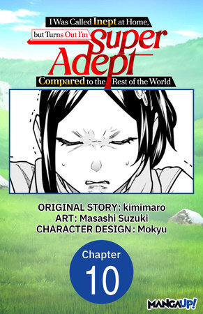 I Was Called Inept at Home, but Turns Out I’m Super Adept Compared to the Rest of the World #010 by kimimaro and Masashi Suzuki