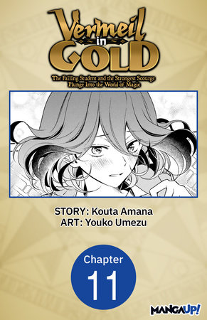 Vermeil in Gold: The Failing Student and the Strongest Scourge Plunge Into the World of Magic #011 by Kouta Amana and Youko Umezu