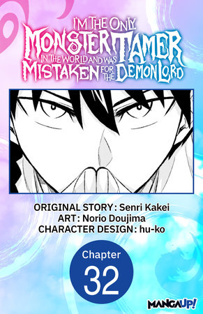 I’m the Only Monster Tamer in the World and Was Mistaken for the Demon Lord #032 by Senri Kakei and Norio Dojima