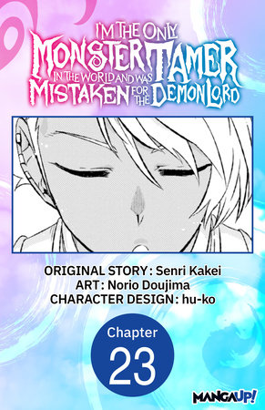 I’m the Only Monster Tamer in the World and Was Mistaken for the Demon Lord #023 by Senri Kakei and Norio Dojima