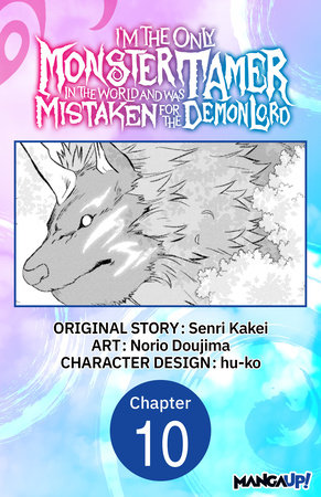 I’m the Only Monster Tamer in the World and Was Mistaken for the Demon Lord #010 by Senri Kakei and Norio Dojima