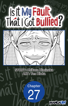Is It My Fault That I Got Bullied? #027 by Chikara Kimizuka and Yen Hioka