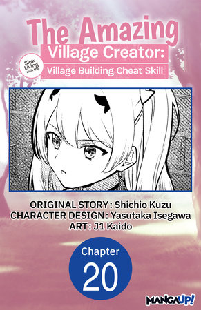 The Amazing Village Creator: Slow Living with the Village Building Cheat Skill #020 by Shichio Kuzu and j1 Kaido