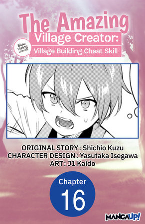 The Amazing Village Creator: Slow Living with the Village Building Cheat Skill #016 by Shichio Kuzu and j1 Kaido