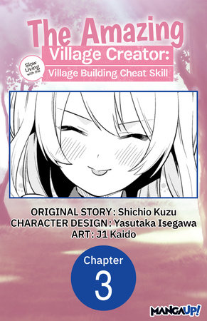 The Amazing Village Creator: Slow Living with the Village Building Cheat Skill #003 by Shichio Kuzu and j1 Kaido